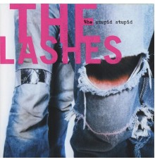 The Lashes - The Stupid Stupid