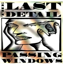 The Last Detail - Passing Windows