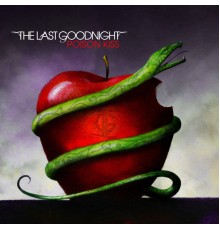 The Last Goodnight - Poison Kiss