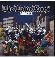 The Latin Kings - Ainaziz