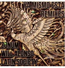The Latin Society, Zonum, Will Alonso - Ya Mismo Esta  (Remixes)