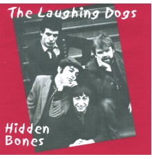 The Laughing Dogs - Hidden Bones