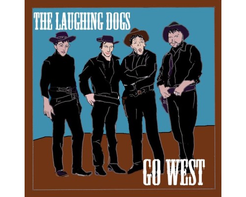 The Laughing Dogs - Go West