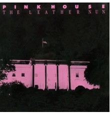 The Leather Nun - Pink House