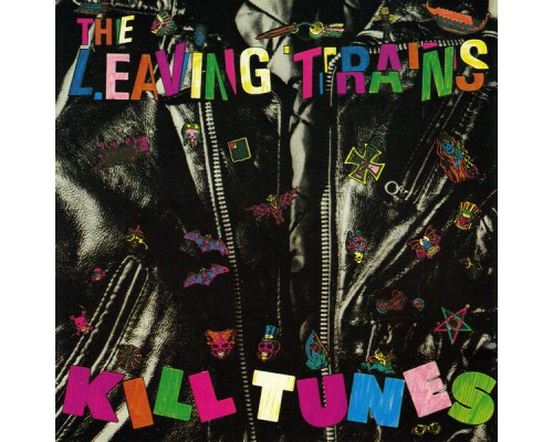 The Leaving Trains - Kill Tunes