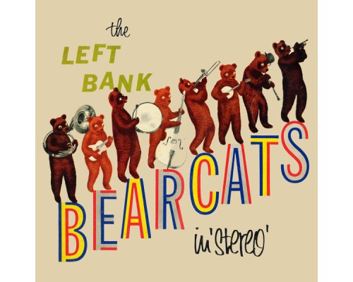 The Left Bank Bearcats - The Left Bank Bearcats in Stereo!  (Remastered from the Original Somerset Tapes)