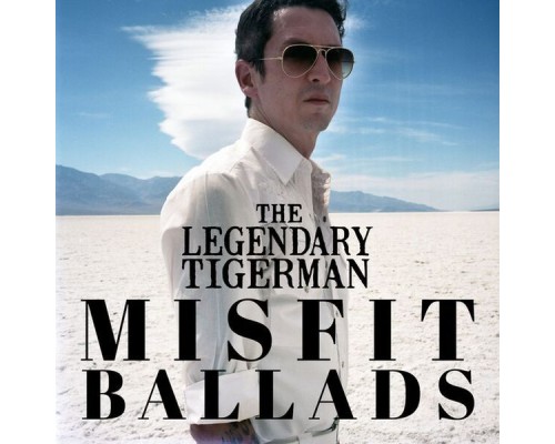 The Legendary Tigerman - Misfit Ballads