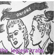 The Legless Crabs - Onions