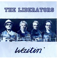 The Liberators - Waitin'