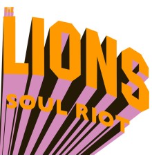 The Lions - Soul Riot