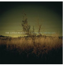 The Little Heroes - Cinematic Americana