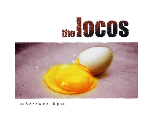 The Locos - Screwed Up