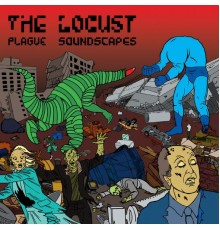 The Locust - Plague Soundscapes