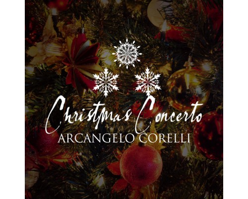 The London Symphony Orchestra - Christmas Concerto "Fatto Per La Notte Di Natale" By Arcangelo Corelli (Concerto Grosso in G Minor, Op. 6, No. 8) The London Symphony Orchestra - Christmas Concerto "Fatto Per La Notte Di Natale" By Arcangelo Corelli (Concerto Grosso in G Minor, Op. 6, No. 8)