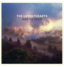 The Lonelyhearts - Age of Man