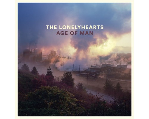 The Lonelyhearts - Age of Man