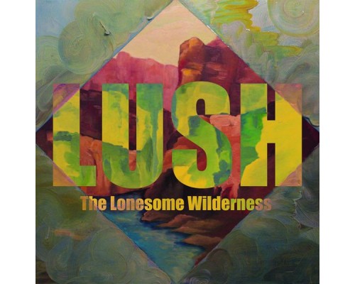 The Lonesome Wilderness  - LUSH