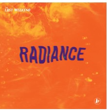 The Lost Weekend - Radiance