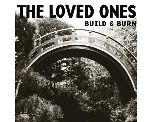 The Loved Ones - Build & Burn