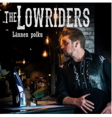 The Lowriders - Lännen Polku