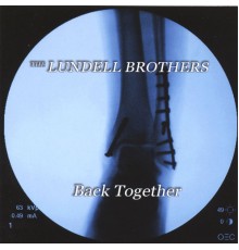 The Lundell Brothers - Back Together