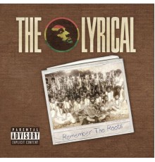 The Lyrical - Remember the Roots