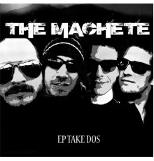 The Machete - Take Dos