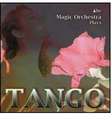 The Magic Orchestra - The Magic Orchestra Plays Tango