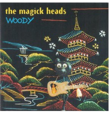 The Magick Heads - Woody