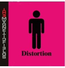 The Magnetic Fields - Distortion