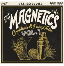 The Magnetics - Cocktails & Fairytales, Vol. 1