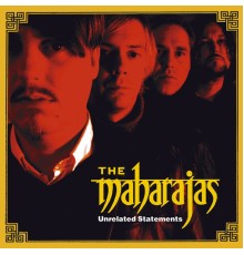 The Maharajas - Unrelated Statements