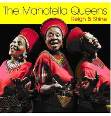 The Mahotella Queens - Reign & Shine