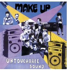 The Make-Up - Untouchable Sound