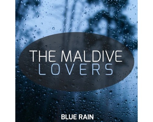 The Maldive Lovers - Blue Rain