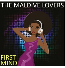 The Maldive Lovers - First Mind