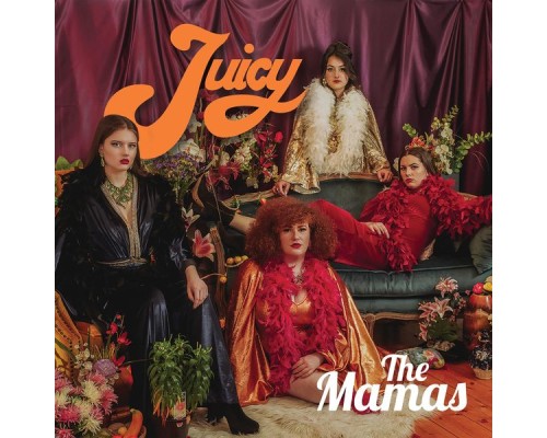 The Mamas - Juicy