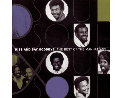 The Manhattans - The Best Of The Manhattans:  Kiss And Say Goodbye