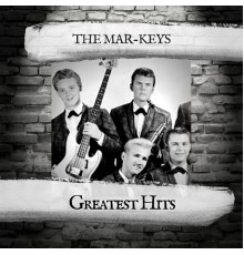 The Mar-Keys - Greatest Hits