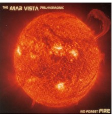 The Mar Vista Philharmonic - No Forest Fire