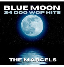 The Marcels - Blue Moon - 24 Doo Wop Hits