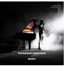 The Masked Pianoman - Magic