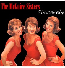 The Mcguire Sisters - Sincerely(Remastered)