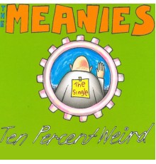 The Meanies - Ten Percent Weird