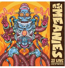 The Meanies - 25 Live