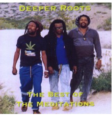 The Meditations - Deeper Roots  The Best of the Meditations