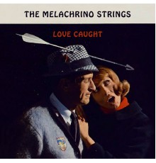 The Melachrino Strings - Love Caught