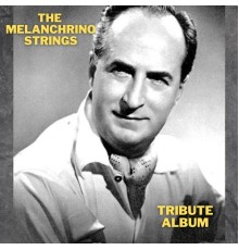 The Melachrino Strings - Tribute Album