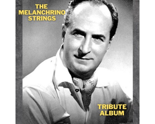 The Melachrino Strings - Tribute Album