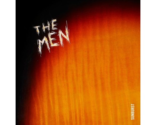 The Men - Sunburst